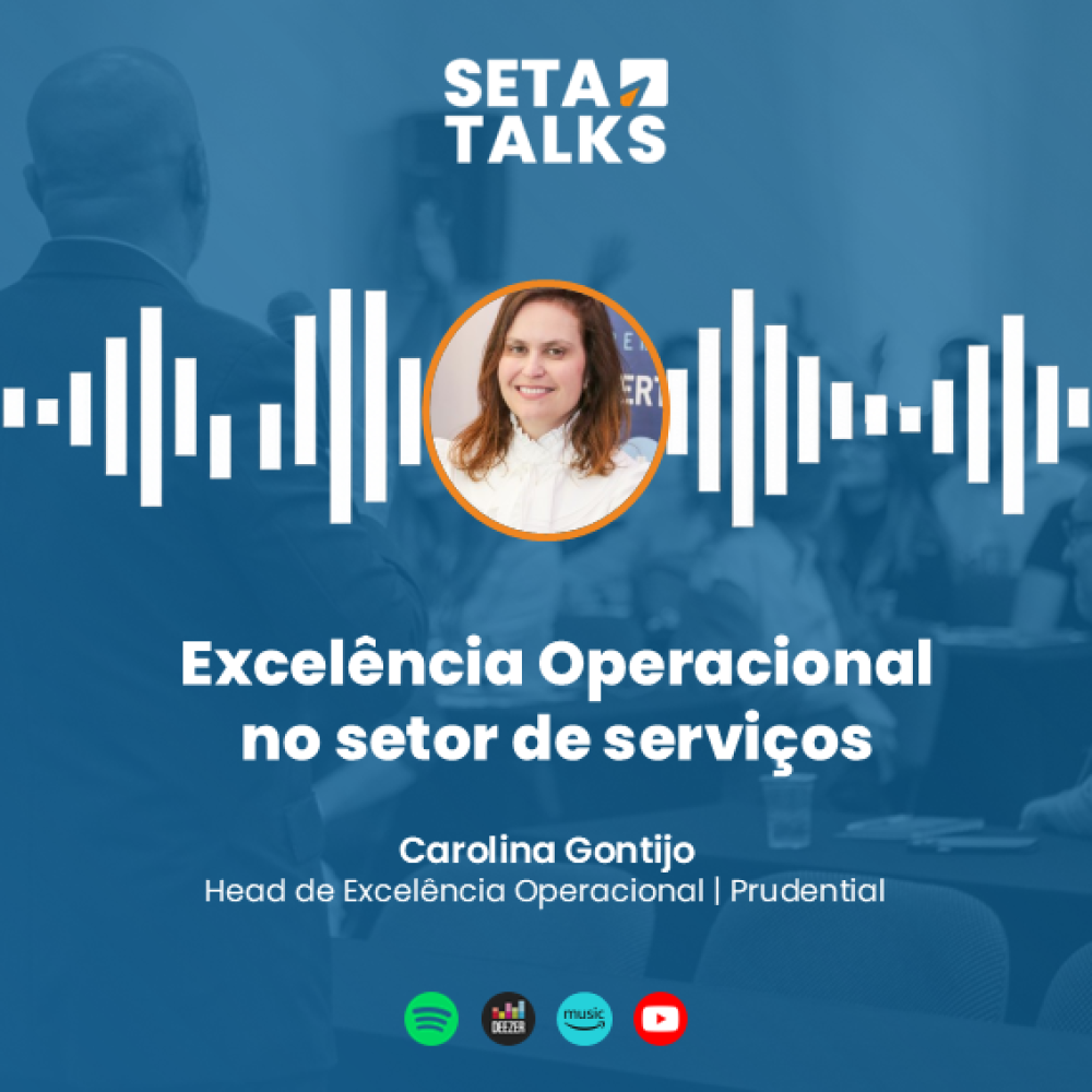 SETA Talks #18 - Excelência operacional no setor de serviços -  Carolina Gontijo